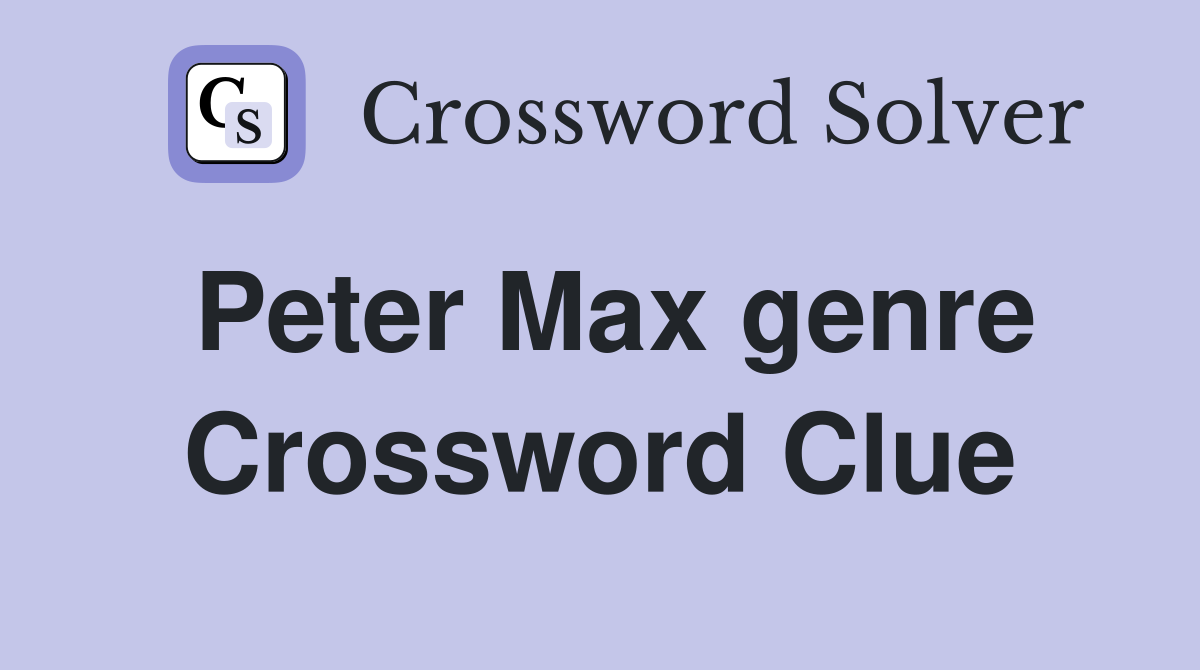 Peter Max genre Crossword Clue