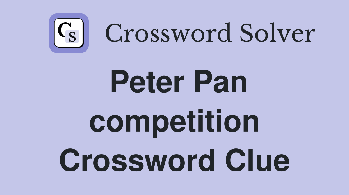 Peter Pan competition Crossword Clue