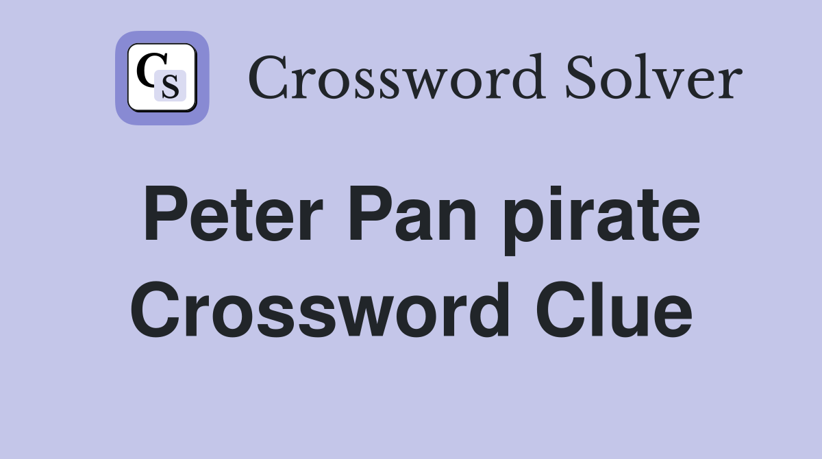 Peter Pan pirate Crossword Clue