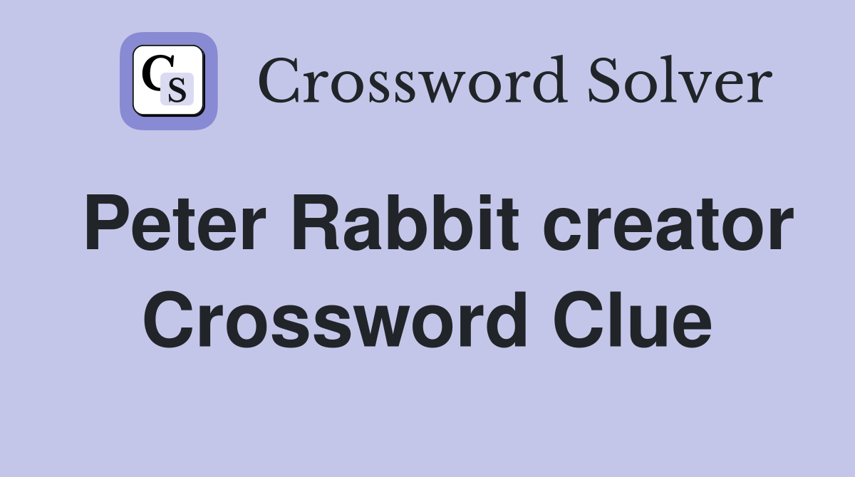 Peter Rabbit creator Crossword Clue