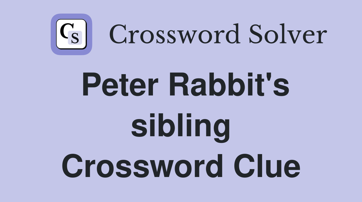 Peter Rabbit's sibling Crossword Clue