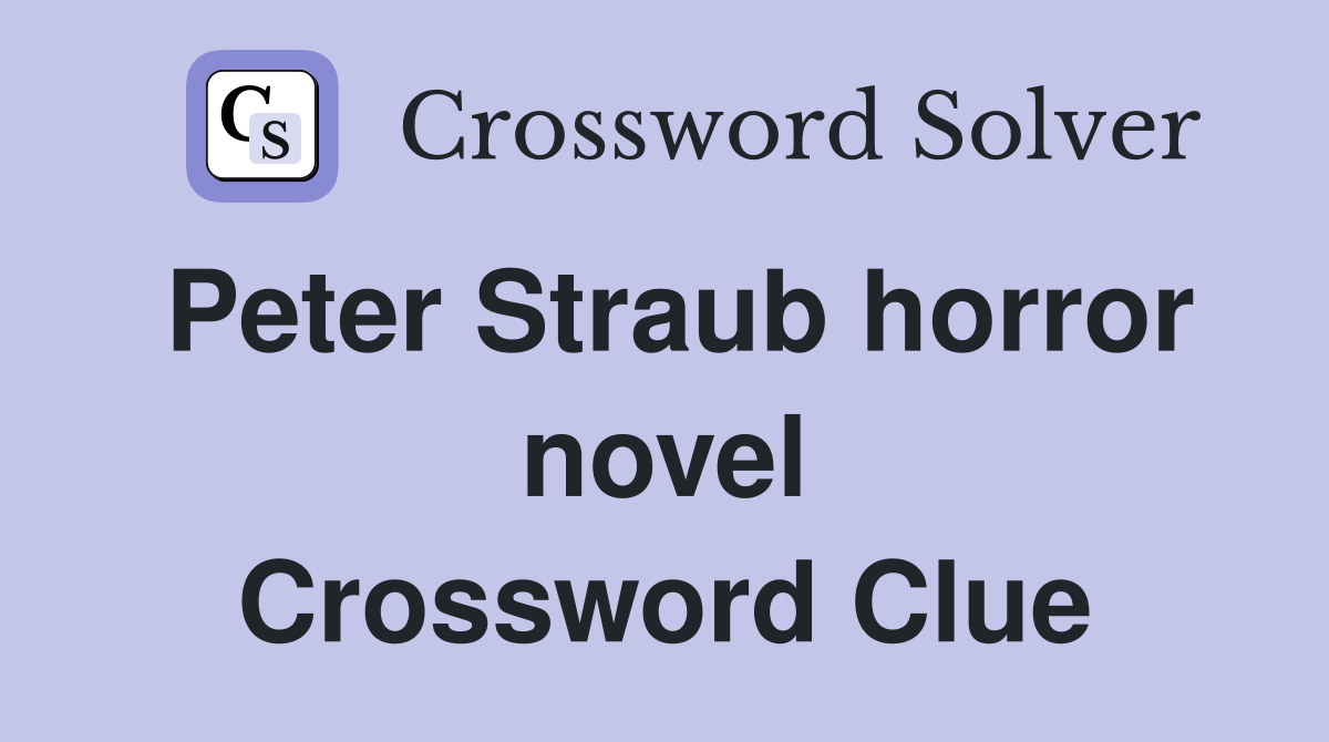 Peter Straub horror novel Crossword Clue