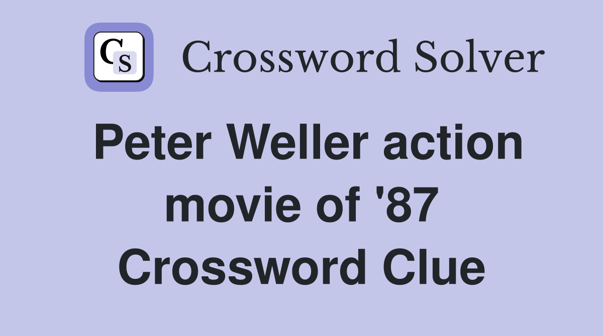Peter Weller action movie of '87 Crossword Clue