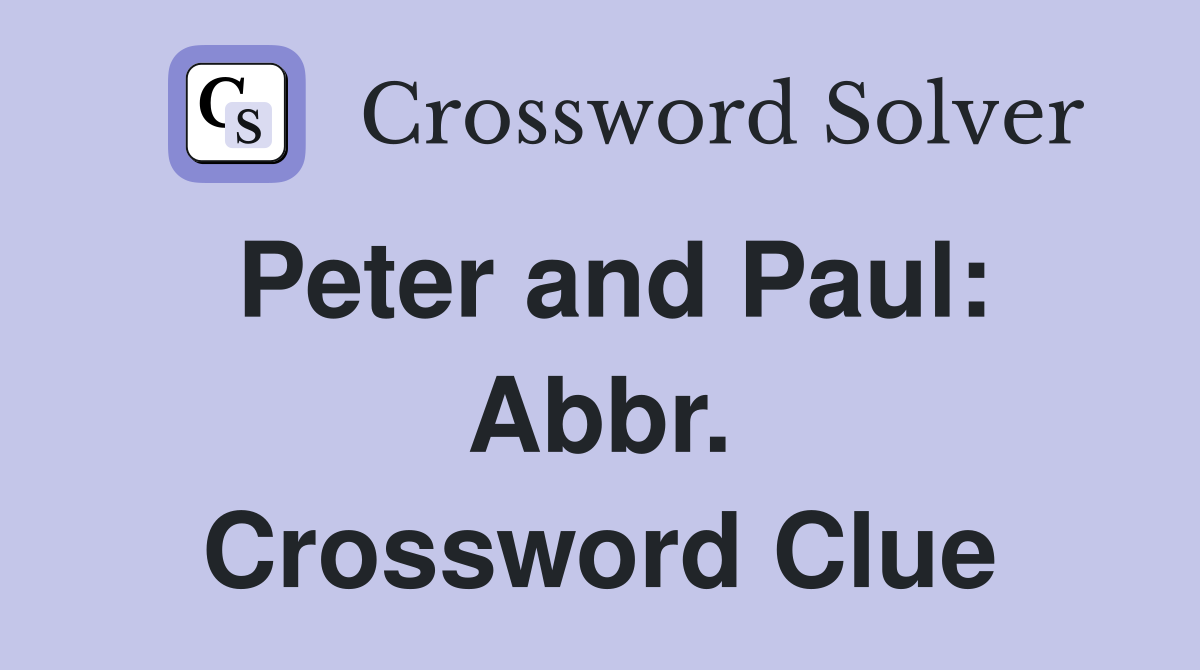 Peter and Paul: Abbr. Crossword Clue