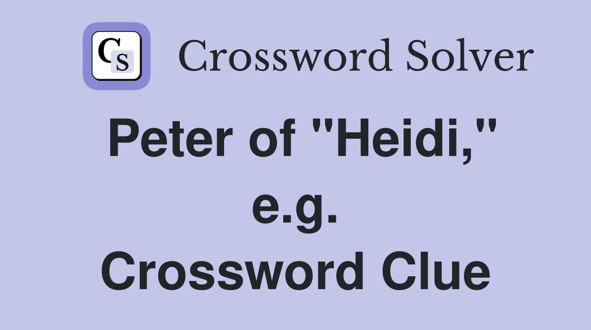 Peter of "Heidi," e.g. Crossword Clue