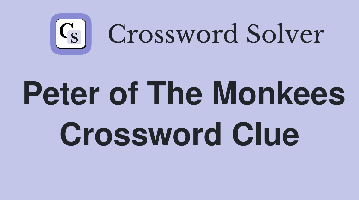 Peter of The Monkees Crossword Clue