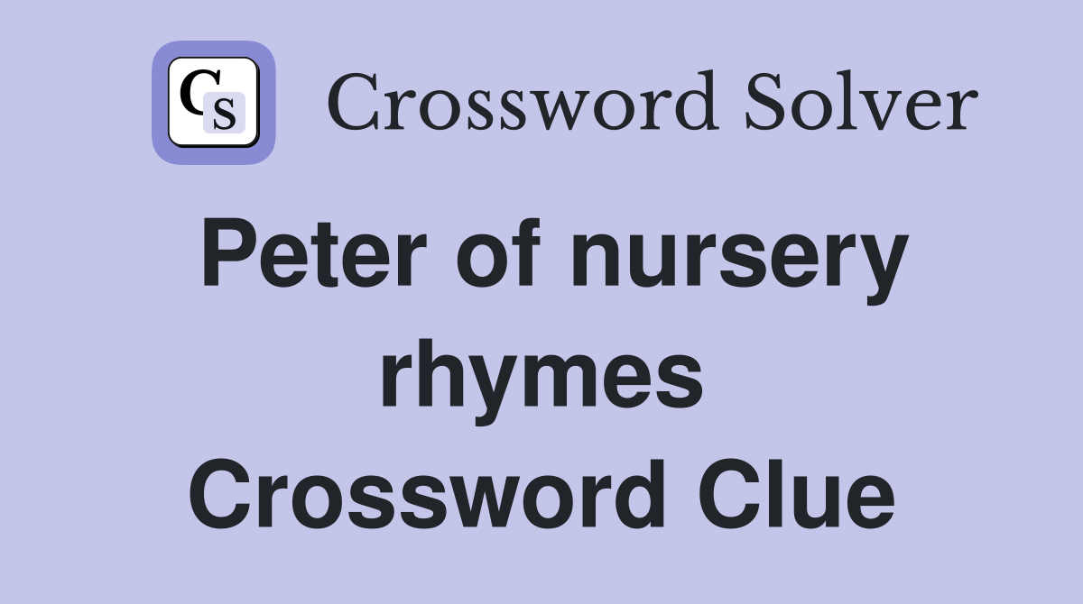 Peter of nursery rhymes Crossword Clue
