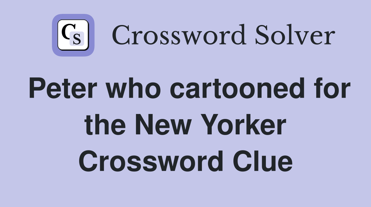 Peter who cartooned for the New Yorker Crossword Clue