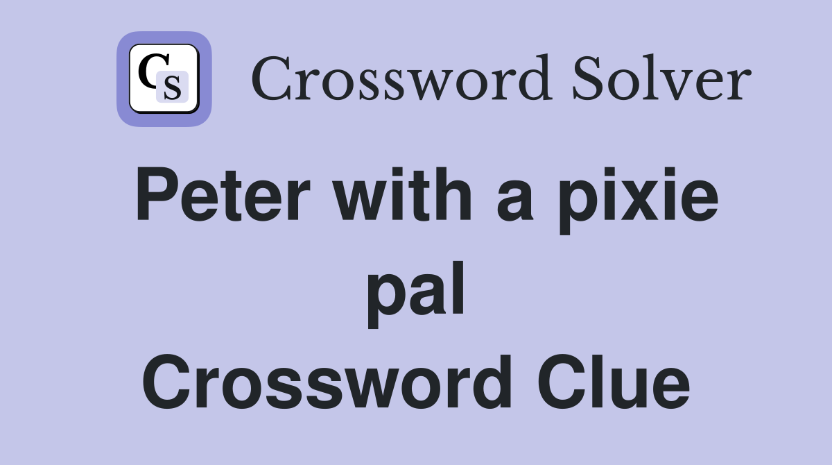 Peter with a pixie pal Crossword Clue