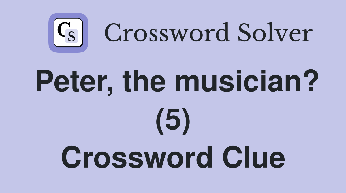 Peter, the musician? (5) Crossword Clue