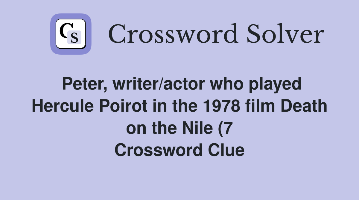 Peter writer/actor who played Hercule Poirot in the 1978 film Death on Peter writer/actor who played Hercule Poirot in the 1978 film Death on