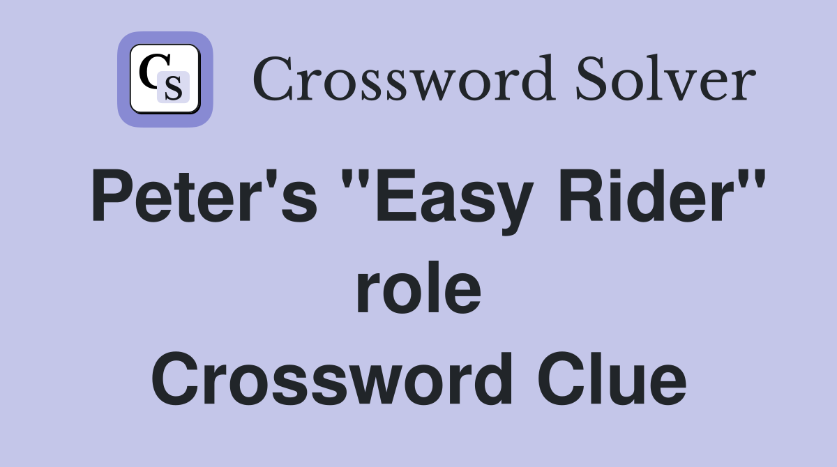 Peter's "Easy Rider" role Crossword Clue