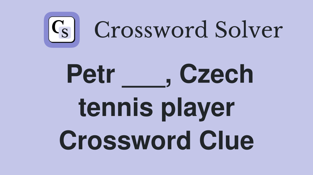 Petr ___, Czech tennis player Crossword Clue