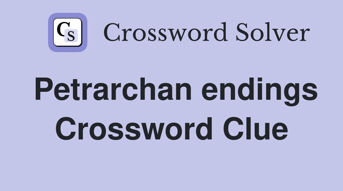 Petrarchan endings Crossword Clue
