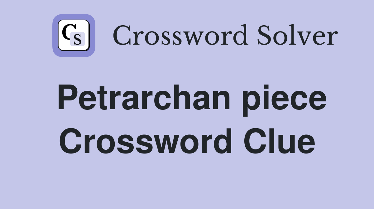 Petrarchan piece Crossword Clue