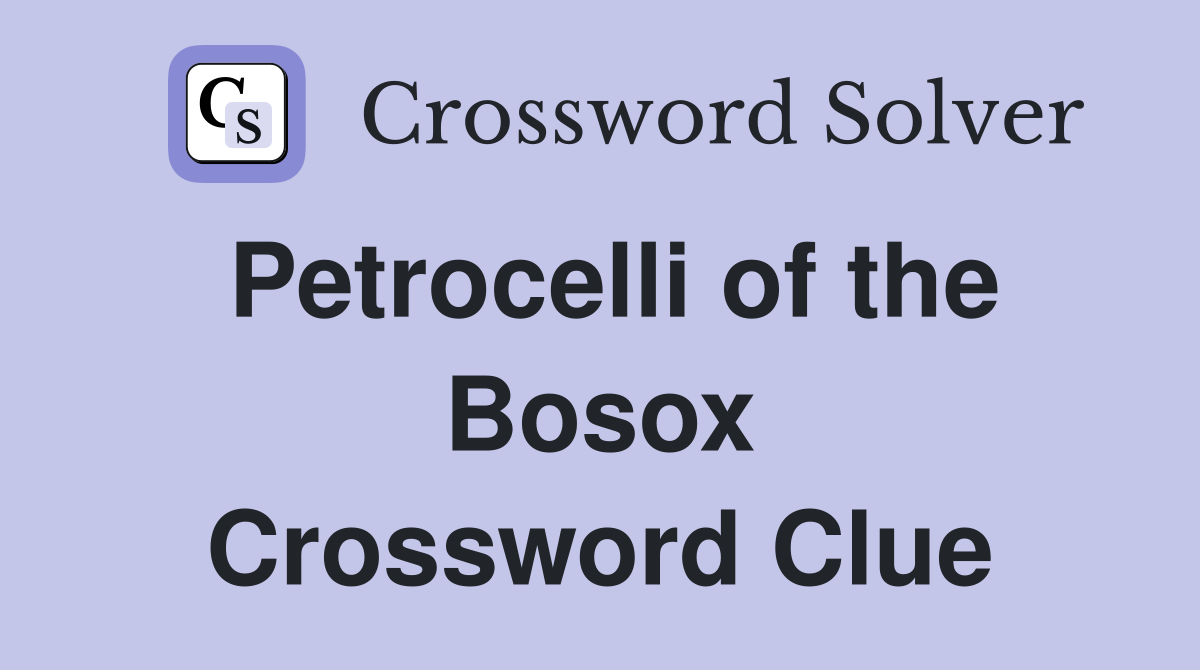 Petrocelli of the Bosox Crossword Clue