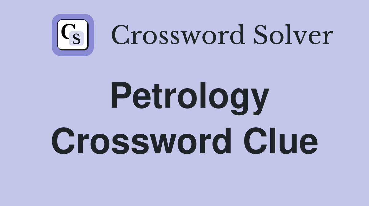 Petrology Crossword Clue