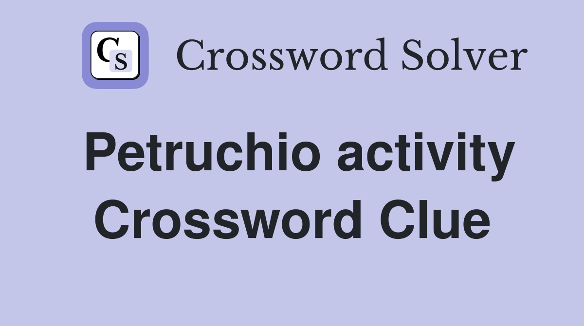 Petruchio activity Crossword Clue