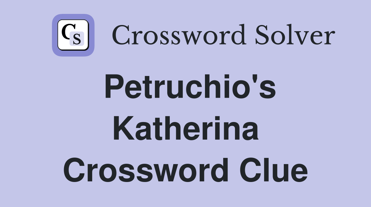 Petruchio's Katherina Crossword Clue