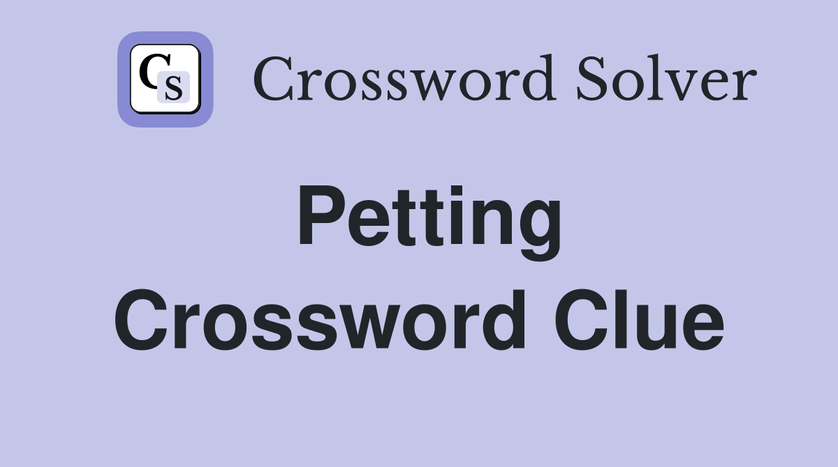 Petting Crossword Clue