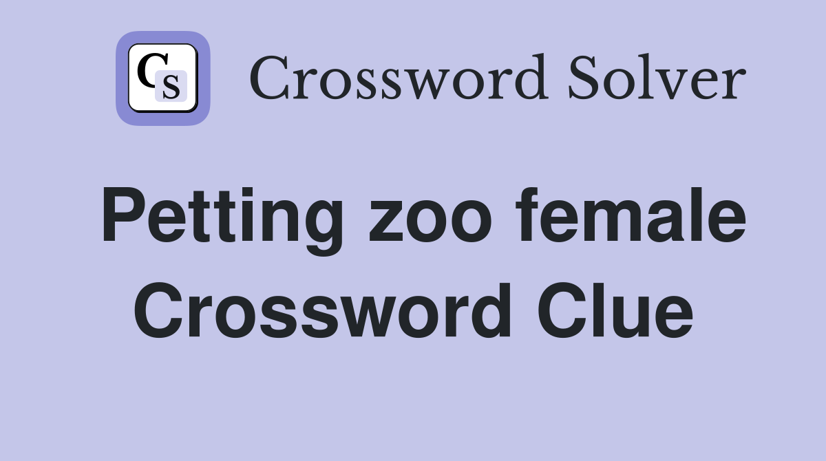 Petting zoo female Crossword Clue