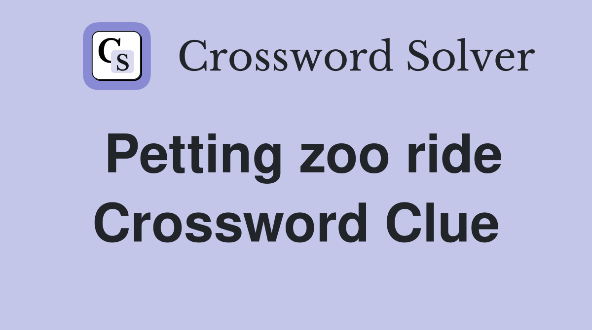 Petting zoo ride Crossword Clue