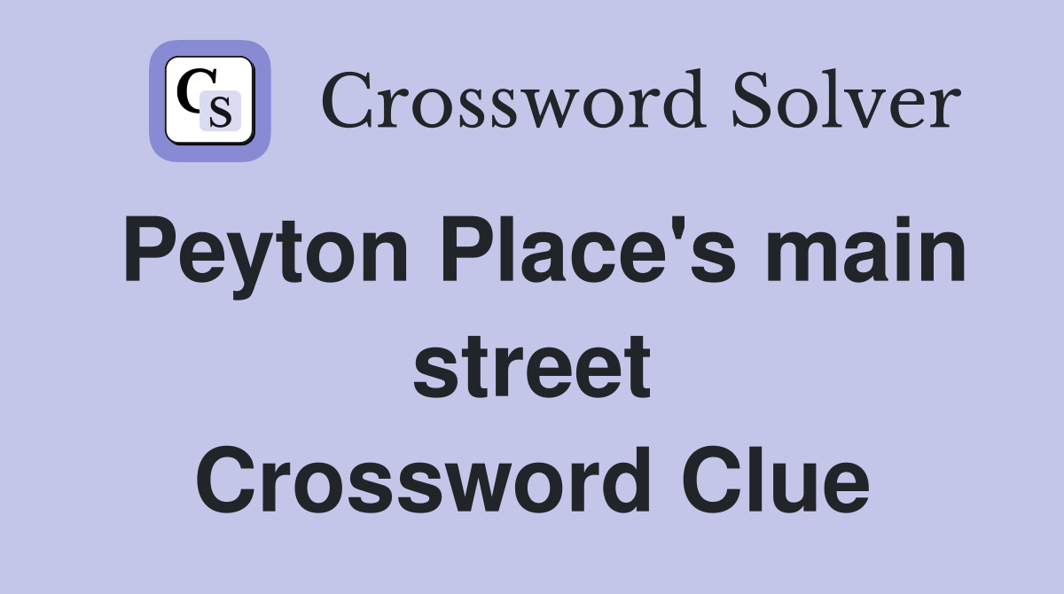 Peyton Place's main street Crossword Clue