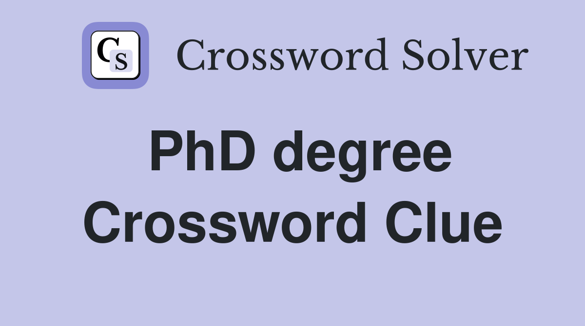 PhD degree Crossword Clue
