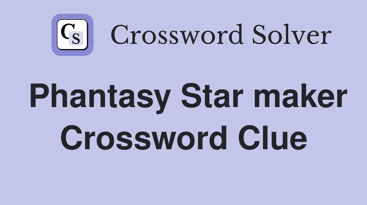Phantasy Star maker Crossword Clue