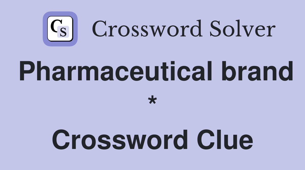 Pharmaceutical brand * Crossword Clue
