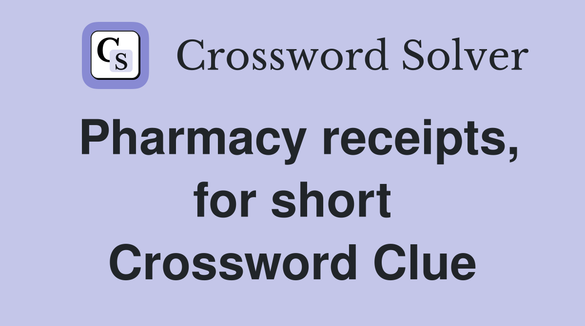 Pharmacy receipts, for short Crossword Clue