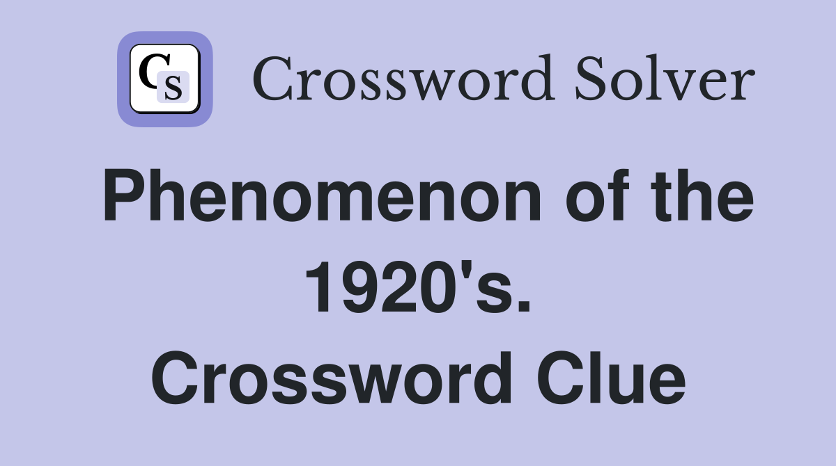 Phenomenon of the 1920's. Crossword Clue