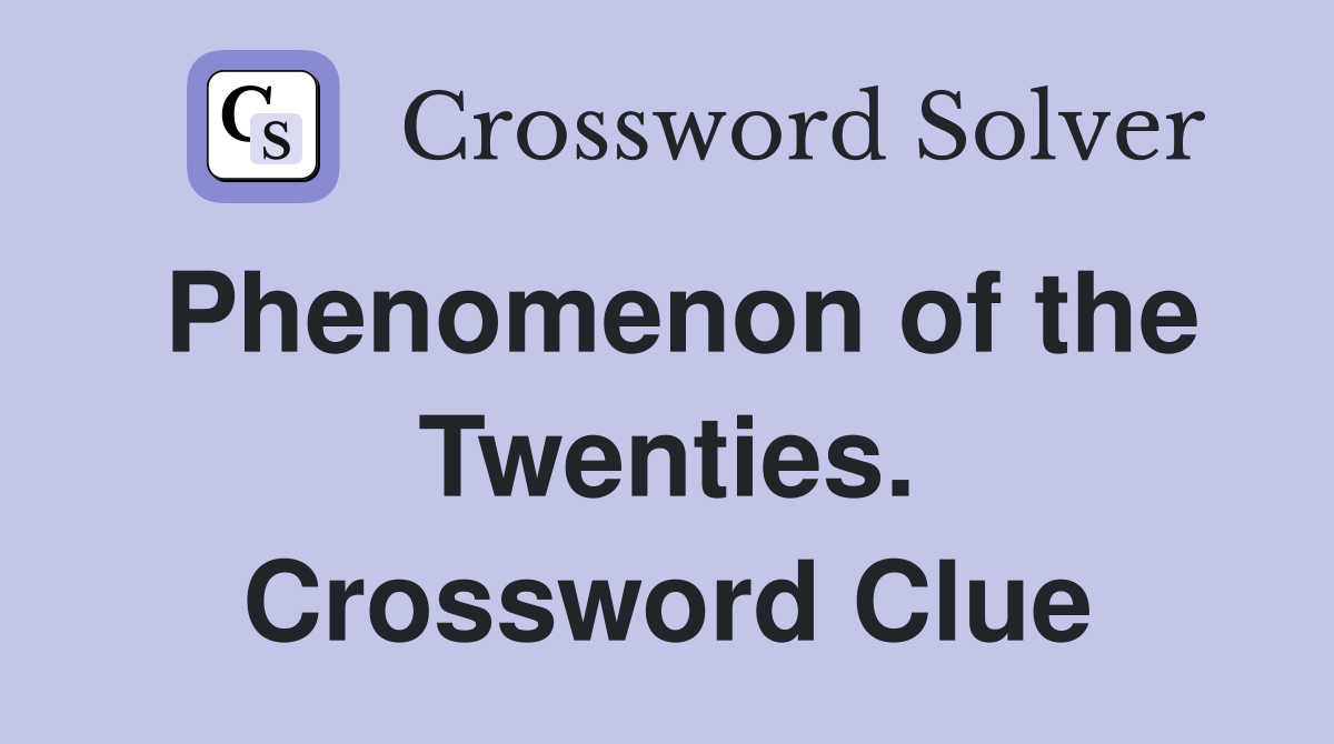 Phenomenon of the Twenties. Crossword Clue