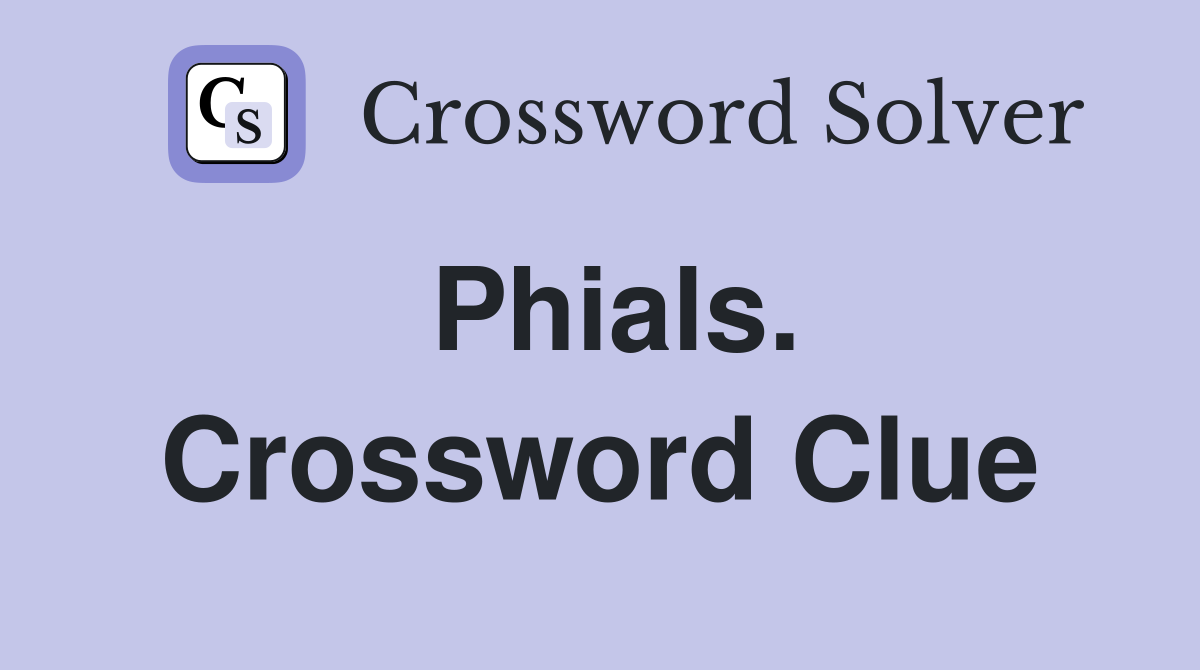 Phials. Crossword Clue