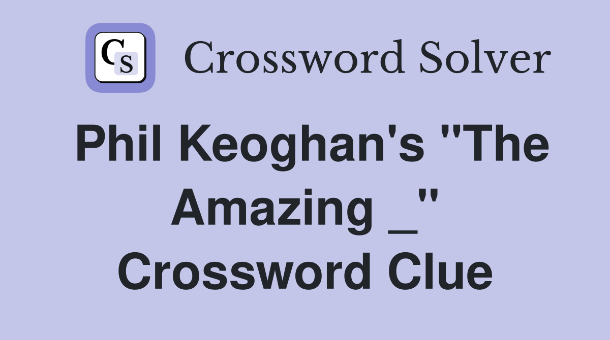 Phil Keoghan's "The Amazing _" Crossword Clue