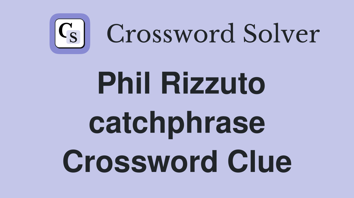 Phil Rizzuto catchphrase Crossword Clue