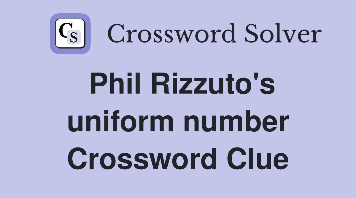 Phil Rizzuto's uniform number Crossword Clue