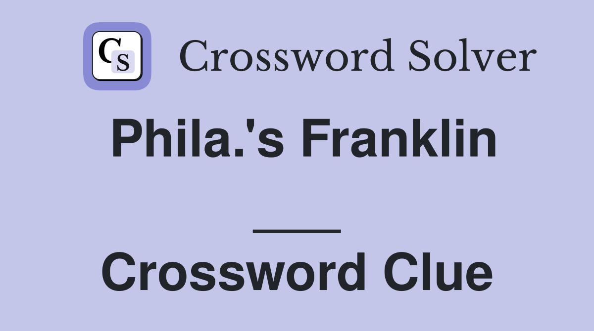 Phila.'s Franklin ___ Crossword Clue