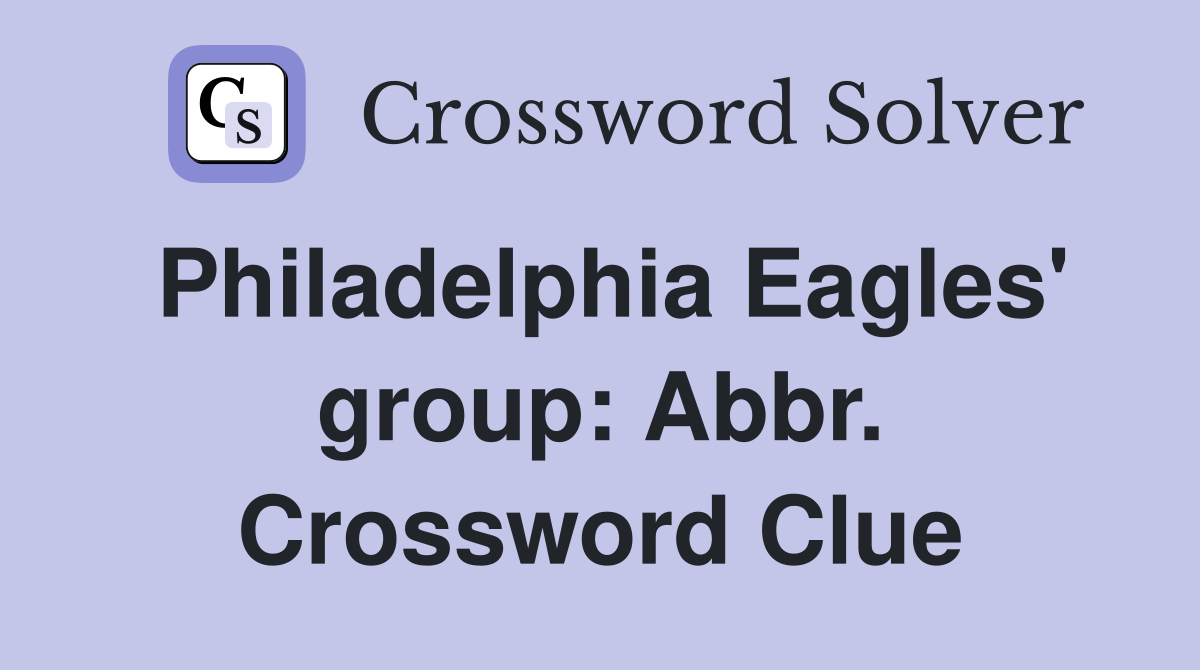 Philadelphia Eagles' group: Abbr. Crossword Clue