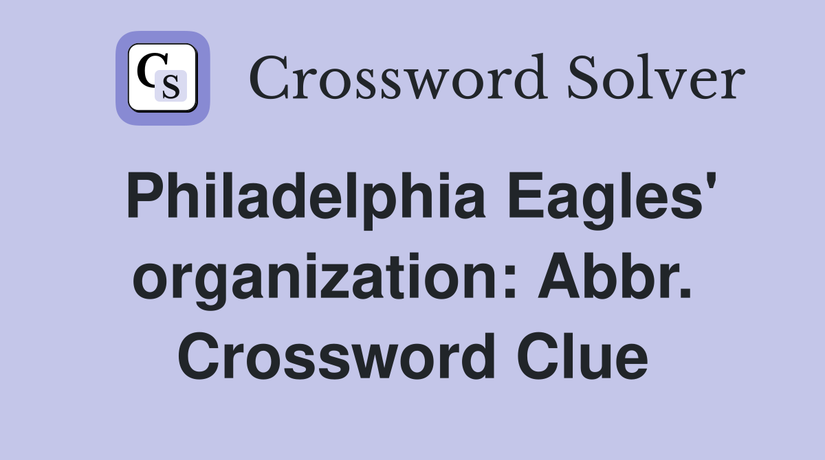 Philadelphia Eagles' organization: Abbr. Crossword Clue