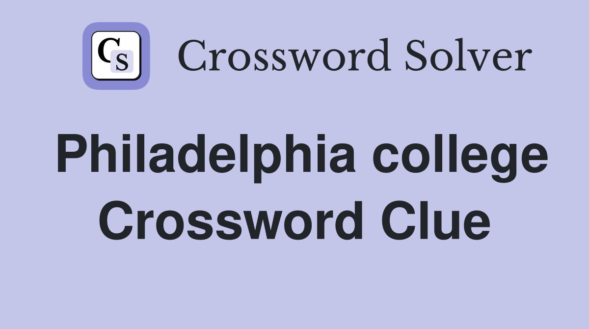 Philadelphia college Crossword Clue
