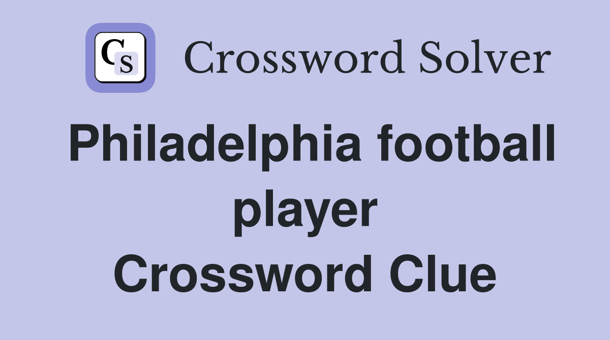 Philadelphia football player Crossword Clue