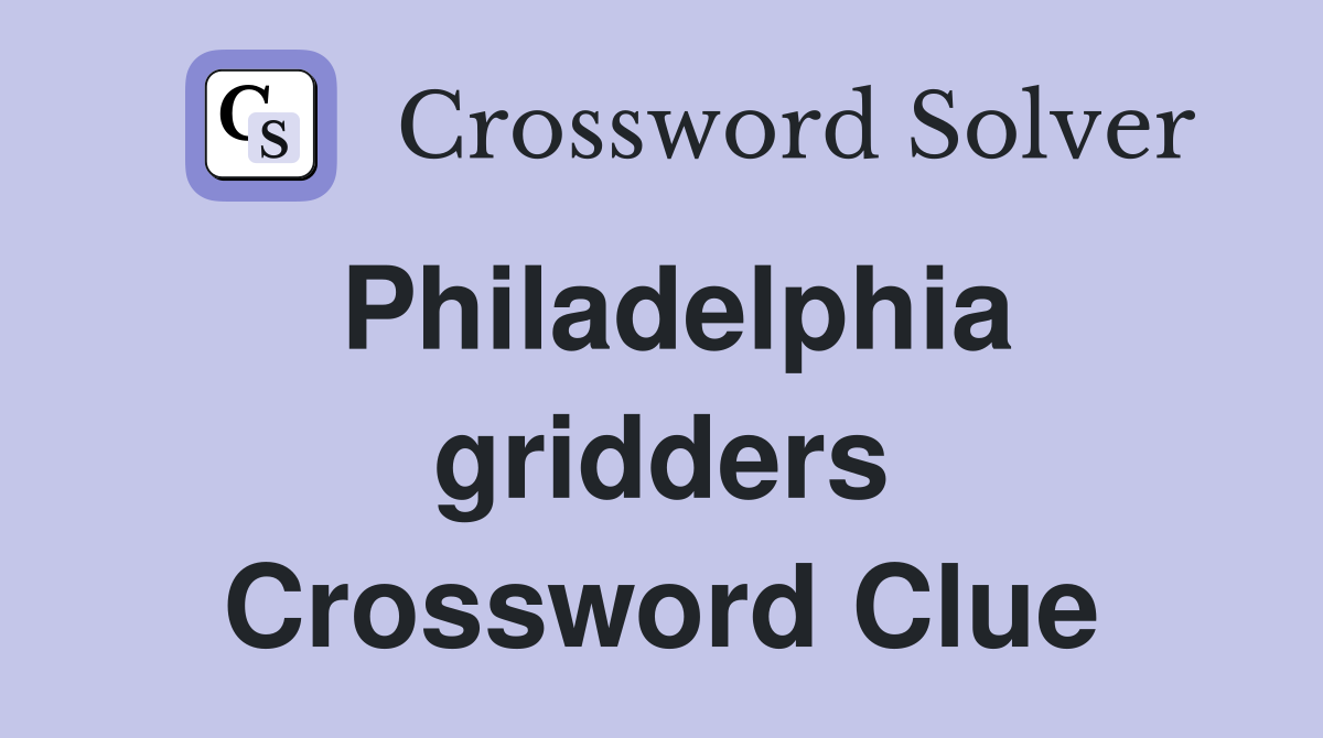 Philadelphia gridders Crossword Clue