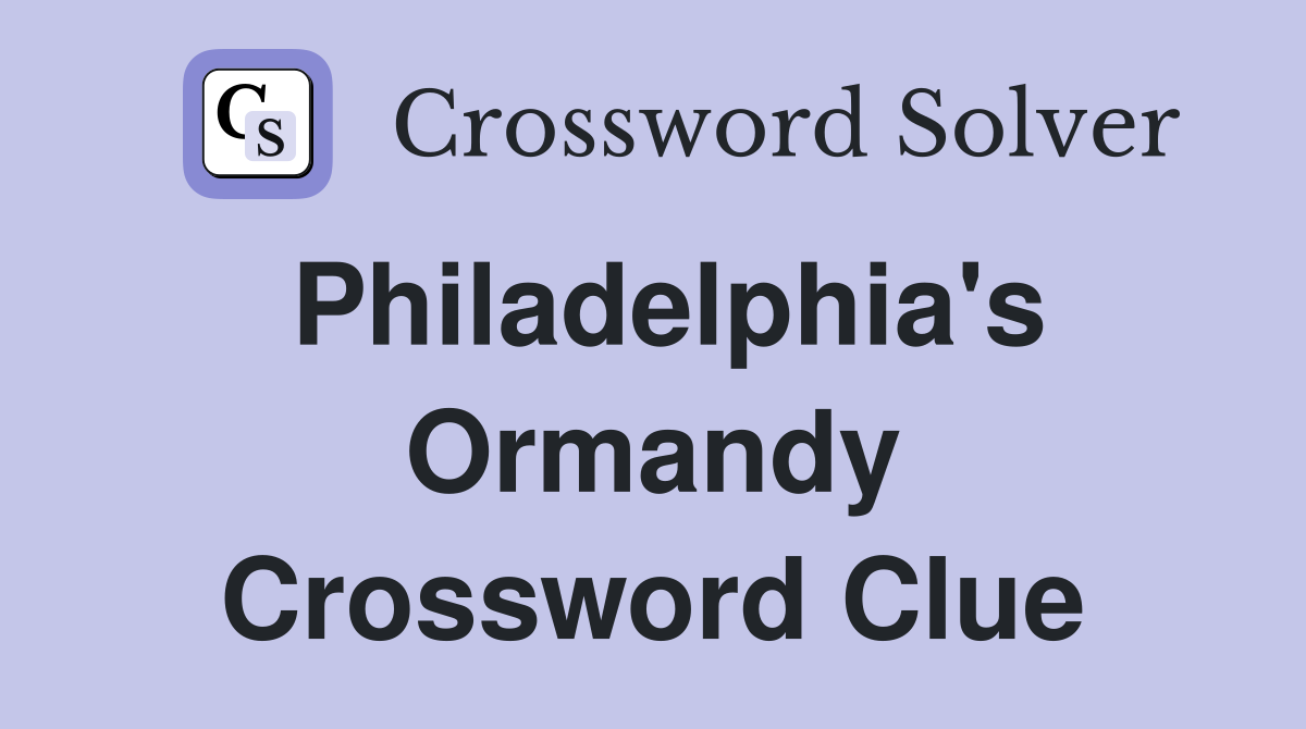 Philadelphia's Ormandy Crossword Clue