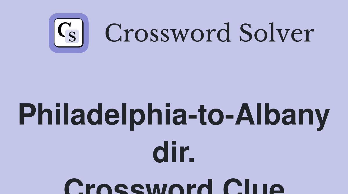 Philadelphia-to-Albany dir. Crossword Clue
