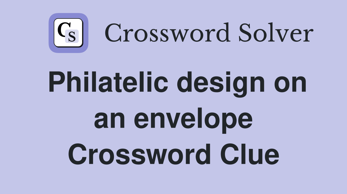 Philatelic design on an envelope Crossword Clue