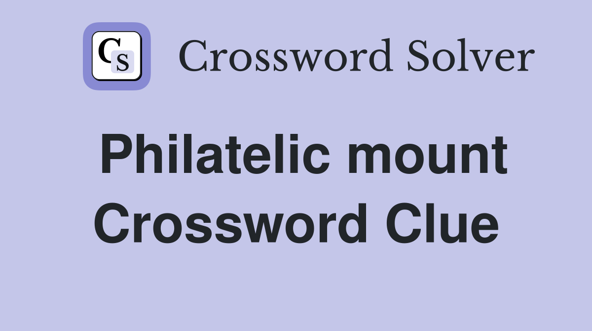 Philatelic mount Crossword Clue