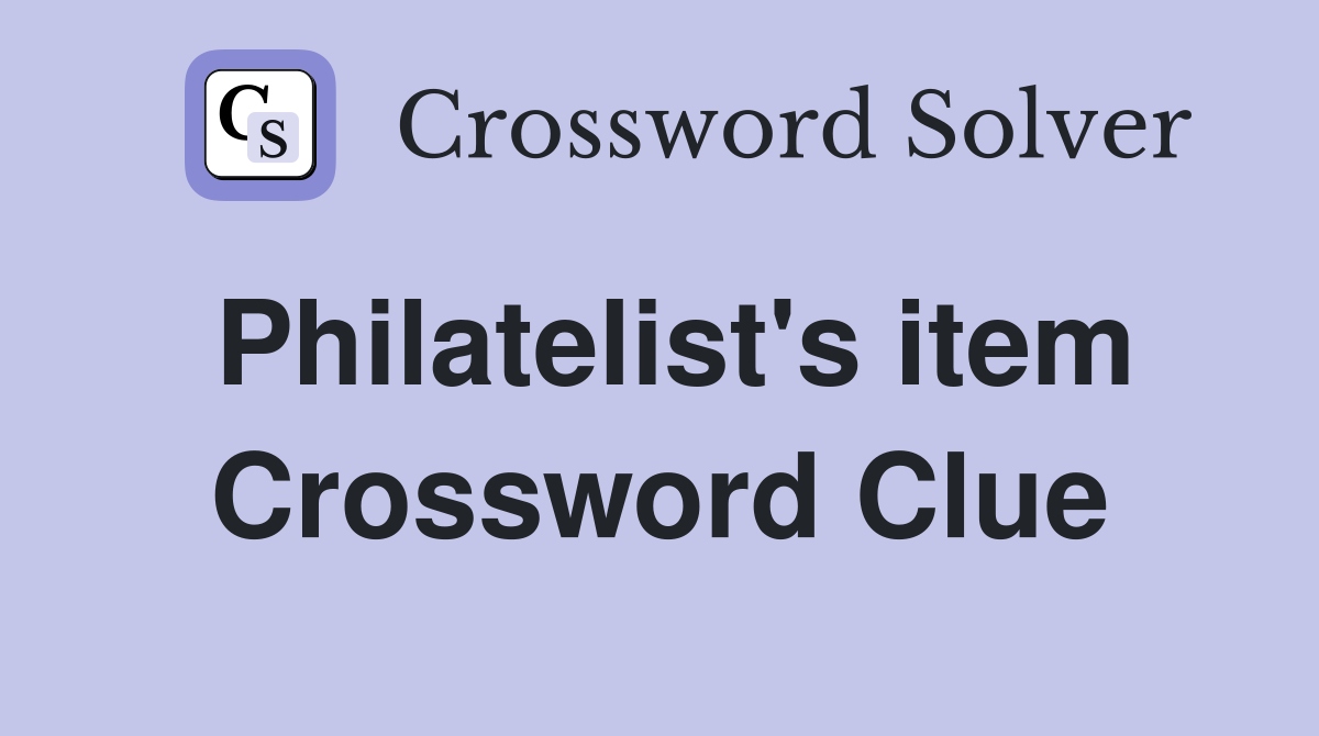 Philatelist's item Crossword Clue