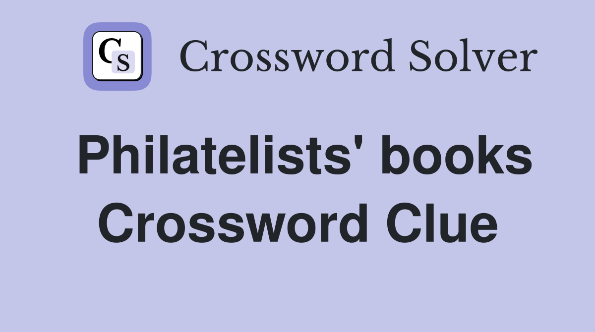 Philatelists' books Crossword Clue