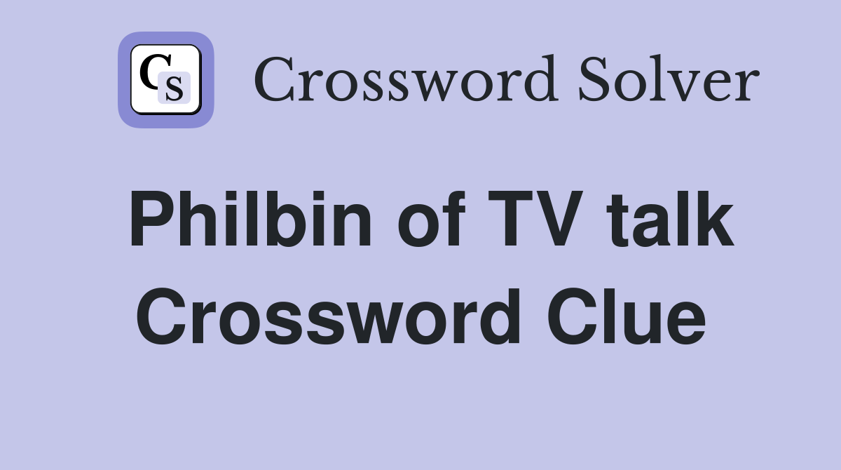 Philbin of TV talk Crossword Clue